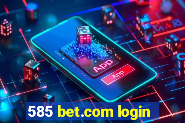 585 bet.com login